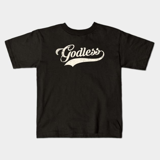 Godless - T-shirt for atheists Kids T-Shirt by False Prophets